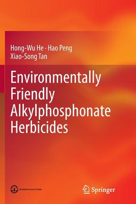 Environmentally Friendly Alkylphosphonate Herbicides - He, Hong-Wu, and Peng, Hao, and Tan, Xiao-Song