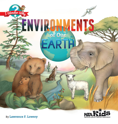 Environments of Our Earth - Lowery, Lawrence F