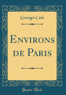 Environs de Paris (Classic Reprint)