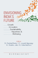 Envisioning India's Future: Growth, Innovation, Sustainability, Happiness and Wellbeing