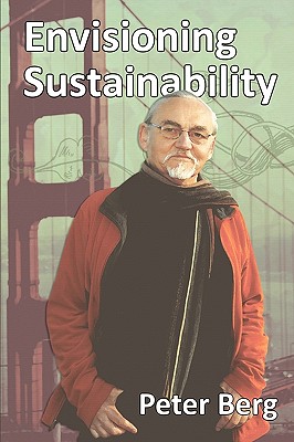 Envisioning Sustainability - Berg, Peter