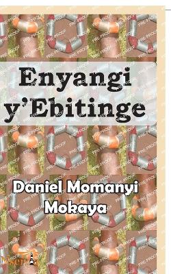 Enyangi y'Ebitinge: Traditional Wedding in Gusii - Mokaya, Daniel M
