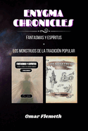 Enygma Chronicles: Fantasmas y espritus + los monstruos de la tradicion popular