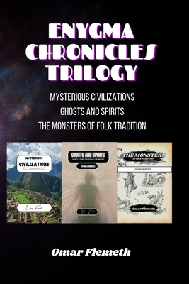 Enygma Chronicles Trilogy: Mysterious Civilizations - Ghosts and Spirits - The Monsters of Folk Tradition - Flemeth, Omar