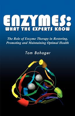 Enyzmes: What the Experts Know - Bohager, Tom