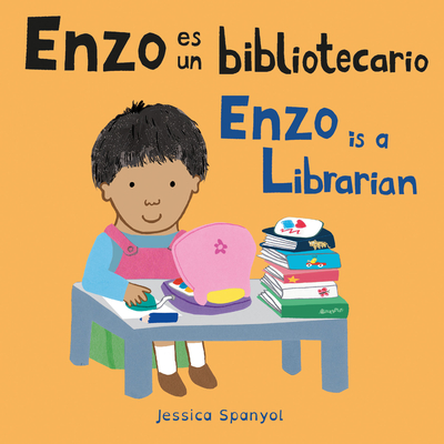 Enzo Es Un Bibliotecario/Enzo Is a Librarian - Spanyol, Jessica (Illustrator), and Canetti, Yanitzia (Translated by)