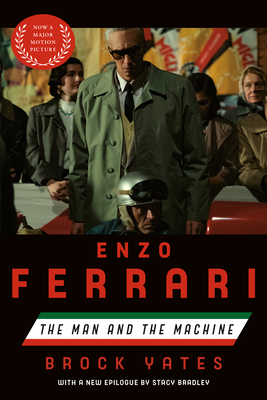 Enzo Ferrari (Movie Tie-In Edition): The Man and the Machine - Yates, Brock, and Bradley, Stacy (Epilogue by)