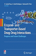 Enzyme- and Transporter-based Drug-drug Interactions: Progress and Future Challenges