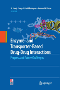 Enzyme- And Transporter-Based Drug-Drug Interactions: Progress and Future Challenges