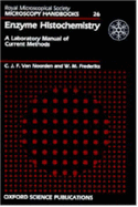 Enzyme Histochemistry: A Laboratory Manual of Current Methods - Noorden, Cornelius J F Van, and Frederiks, Wilma M