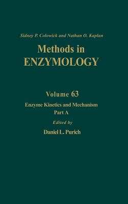 Enzyme Kinetics and Mechanism, Part A: Initial Rate and Inhibitor Methods: Volume 63 - Kaplan, Nathan P, and Colowick, Nathan P, and Purich, Daniel L