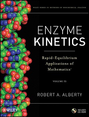 Enzyme Kinetics, includes CD-ROM: Rapid-Equilibrium Applications of Mathematica - Alberty, Robert A.