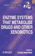 Enzyme Systems That Metabolise Drugs and Other Xenobiotics
