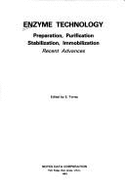 Enzyme Technology, Preparation, Purification, Stabilization, Immobilization: Recent Advances