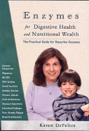 Enzymes for Digestive Health and Nutritional Wealth: The Practical Guide for Digestive Enzymes