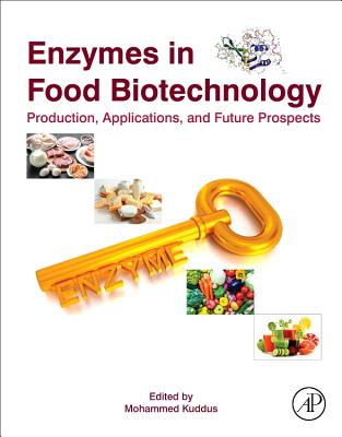 Enzymes in Food Biotechnology: Production, Applications, and Future Prospects - Kuddus, Mohammed (Editor)