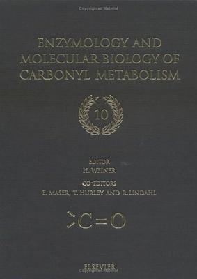 Enzymology and Molecular Biology of Carbonyl Metabolism 10 - Weiner, H (Editor)