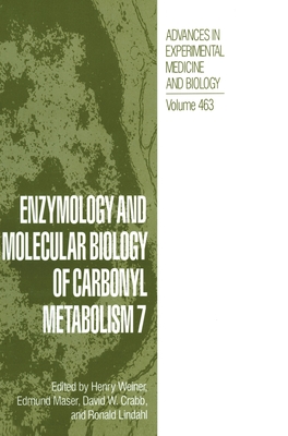 Enzymology and Molecular Biology of Carbonyl Metabolism 7 - International Symposium on Enzymology and Molecular Biology of Carbonyl Metabolism, and Weiner, Henry (Editor), and Lindahn...