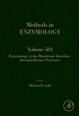 Enzymology at the Membrane Interface: Intramembrane Proteases: Volume 584 - Gelb, Michael H