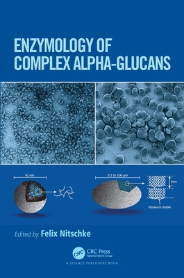 Enzymology of Complex Alpha-Glucans - Nitschke, Felix (Editor)