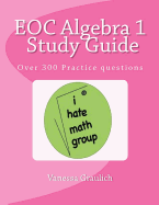 Eoc Algebra 1 Study Guide: A Study Guide for Students Learning Algebra 1