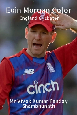 Eoin Morgan Color: England Cricketer - Kumar, Vivek Pandey Shambhunath