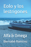 Eolo y los lestrigones: Alfa & Omega