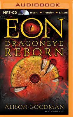 Eon: Dragoneye Reborn - Goodman, Alison, and Wu, Nancy (Read by)