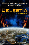 Ep.#8 - "Celestia: CV-02" The Frontiers Saga