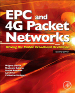 Epc and 4g Packet Networks: Driving the Mobile Broadband Revolution