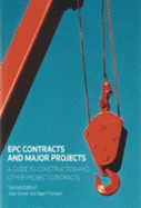 EPC Contracts and Major Projects: A Guide to Construction and other Project Contracts