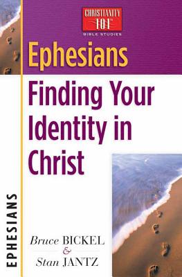 Ephesians: Finding Your Identity in Christ - Bickel, Bruce, and Jantz, Stan