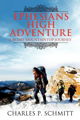 Ephesians High Adventure - Schmitt, Charles P