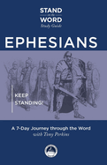 Ephesians: Keep Standing! a 7-Day Journey Through the Word