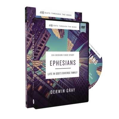 Ephesians Study Guide with DVD: Life in God's Diverse Family - Gray, Derwin L