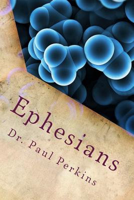 Ephesians: The High Call Of Unity - Perkins, Paul