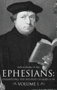 Ephesians: Unraveling the Mystery of God 1:1-14 Volume 1