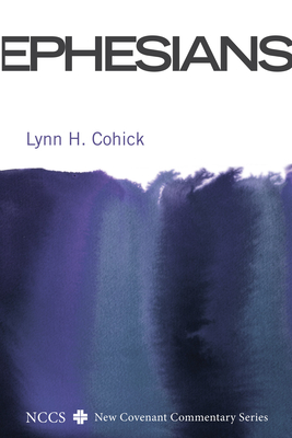 Ephesians - Cohick, Lynn H