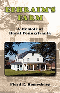 Ephraim's Farm: A Memoir of Rural Pennsylvania