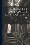 Ephrata, Eine Amerikanische Klostergeschichte