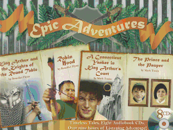 Epic Adventures: King Arthur and the Knights of the Round Table; Robin Hood; A Connecticut Yankee in King Arthur's Court; The Prince and the Pauper
