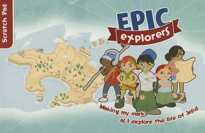 Epic Explorers Scratch Pad: Christianity Explored Children's Edition - Pollard, Tamar, and Morgan Locke, Nate