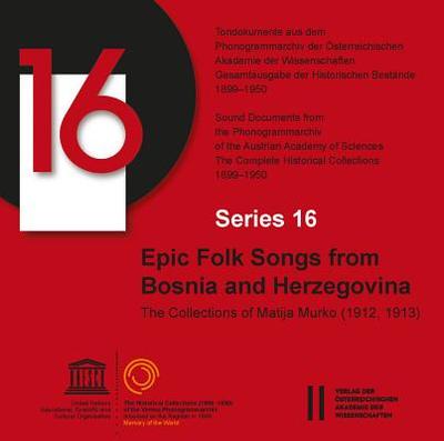 Epic Folk Songs from Bosnia and Herzegovina: The Collection of Matija Murko (1912, 1913) - Lechleitner, Gerda (Editor)