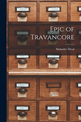 Epic of Travancore - Mahadev Desai (Creator)