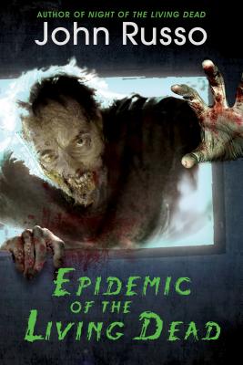 Epidemic of the Living Dead - Russo, John