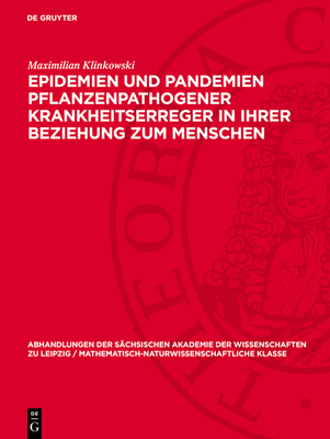 Epidemien Und Pandemien Pflanzenpathogener Krankheitserreger in Ihrer Beziehung Zum Menschen - Klinkowski, Maximilian