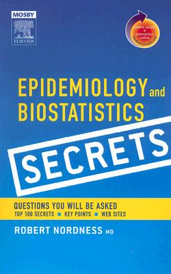 Epidemiology and Biostatistics Secrets - Nordness, Robert