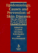 Epidemiology: Causes and Prevention of Skin Diseases - Grob, Jean-Jacques (Editor), and Stern, Robert (Editor), and MacKie, Rona (Editor)