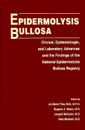 Epidermolysis Bullosa: Clinical, Epidemiologic, and Laboratory Advances and the Findings of the National Epidermolysis Bullosa Registry