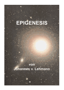 Epigenesis: Kein b?rgerlicher Roman and not for everybody